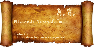 Mlesuch Nikodém névjegykártya